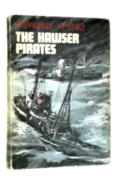 The Hawser Pirates By Oswald Wynd