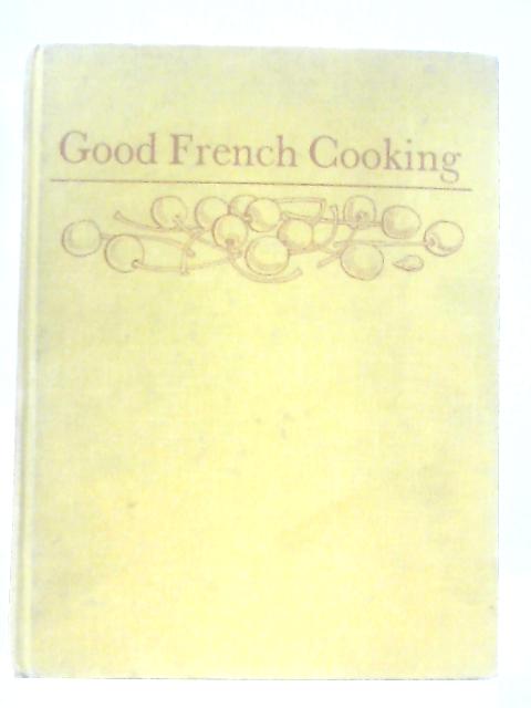 Good French Cooking von Mapie, Comtesse Guy De Toulouse-Lautrec