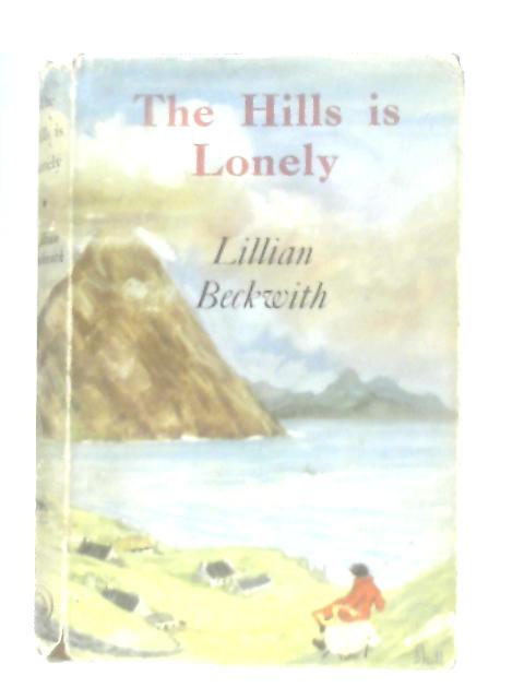 The Hills is Lonely von Lillian Beckwith