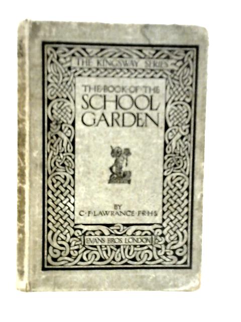 The Book of the School Garden By Charles F.Lawrence