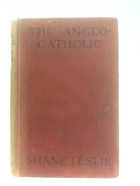 The Anglo-Catholic By Shane Leslie