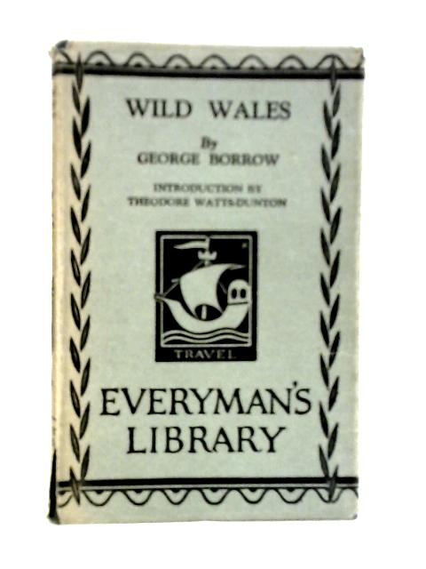 Wild Wales: The People, Language & Scenery By George Borrow