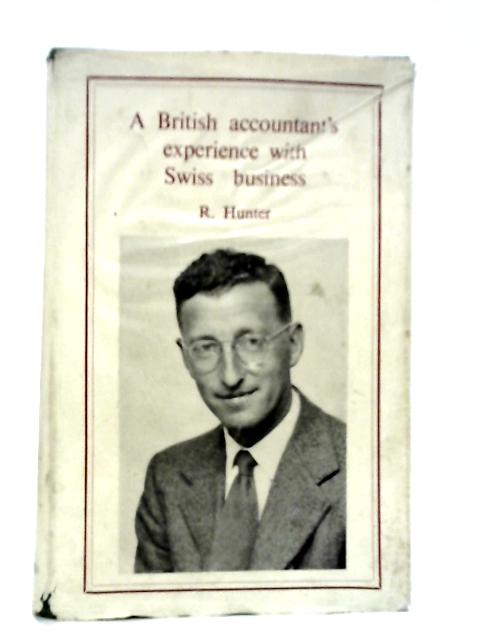 A British Accountants Experience with Swiss Business von Robert Hunter