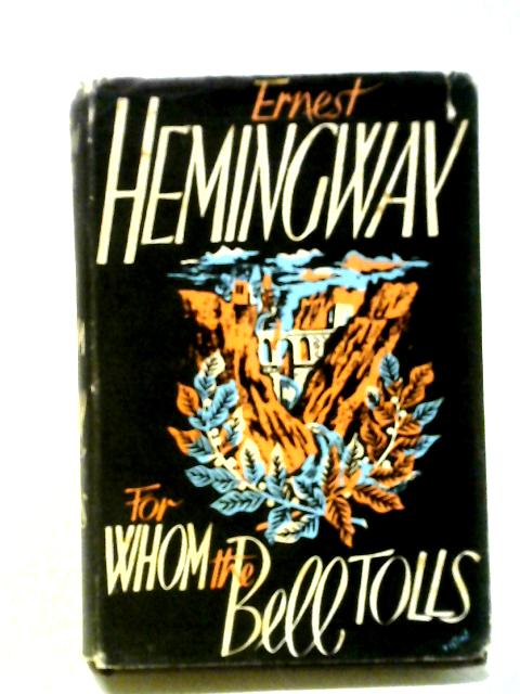 For Whom The Bell Tolls By Ernest Hemingway