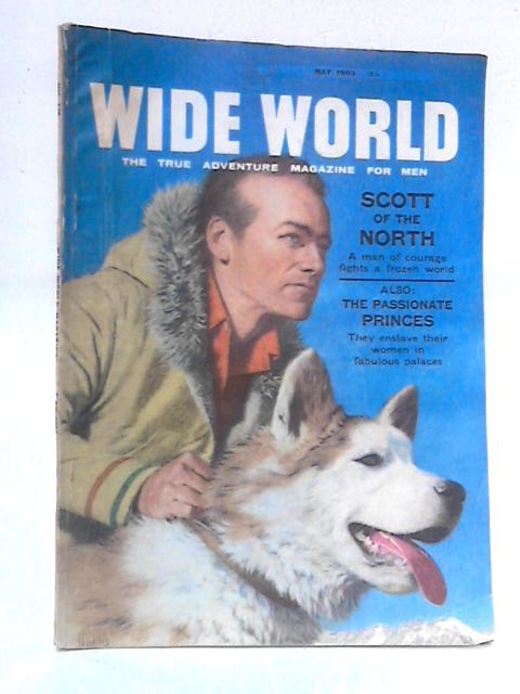 Wide World: The True Adventure Magazine For Men, May 1963, Vol. 130 No. 776 von unstated