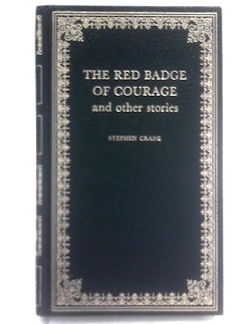 The Red Badge of Courage and Other Stories By Stephen Crane