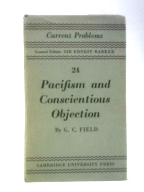 Pacifism and Conscientious Objection By G. C. Field