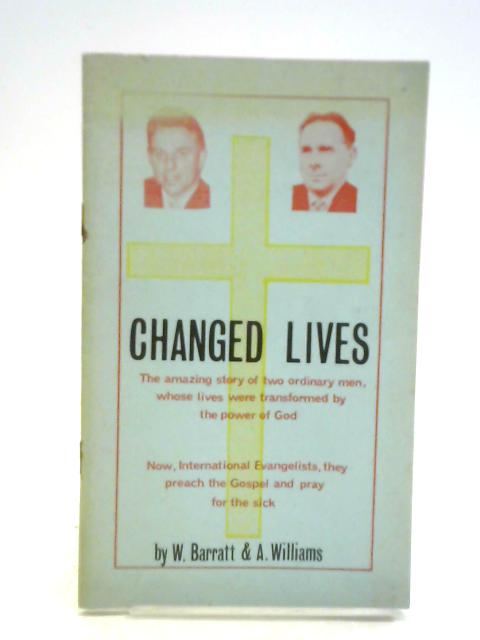 Changed Lives By W. Barratt & A. Williams