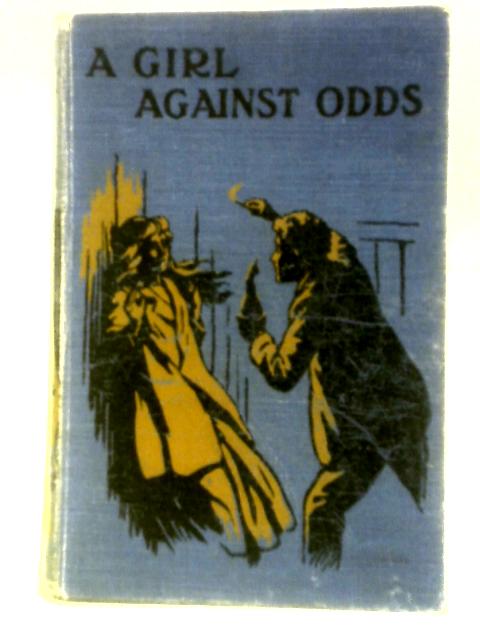 A Girl Against Odds von Ernest Protheroe