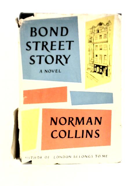 Bond Street Story von Norman Collins