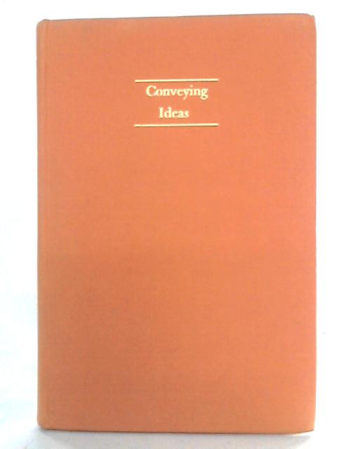 Conveying Ideas: Fundamentals of Written Communication By Henry Compton