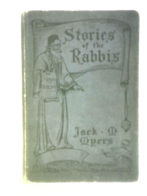 Stories of the Rabbis von Jack M. Myers