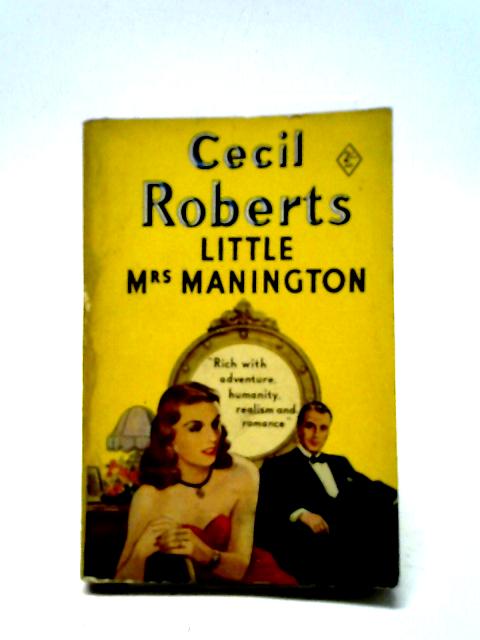 Little Mrs. Manington By Cecil Roberts