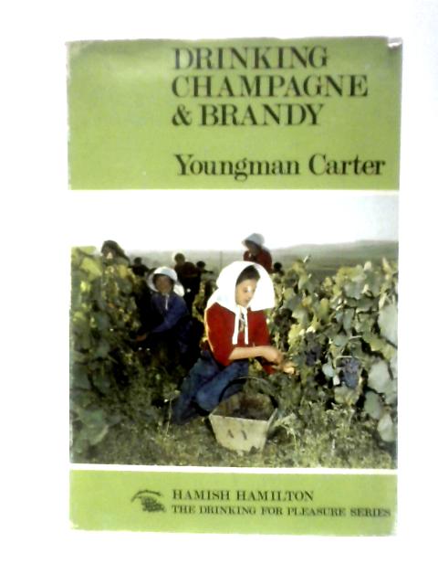 Drinking Champagne And Brandy (Drinking For Pleasure Series) von Youngman Carter