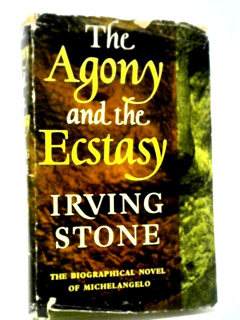 The Agony and the Ecstasy By Irving Stone