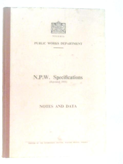 N.P.W. Specifications (Notes and Data) By Unstated