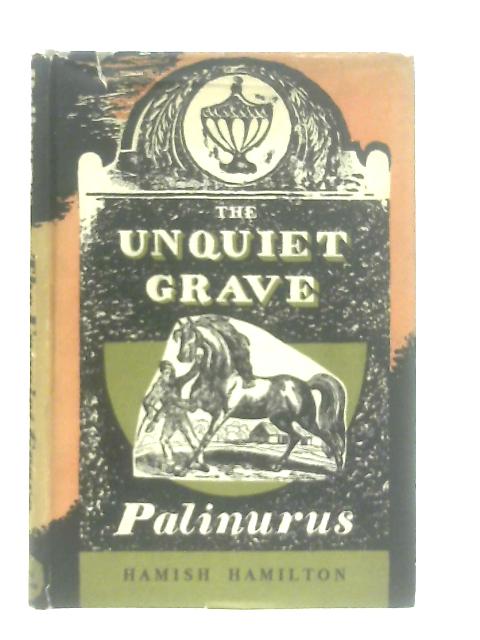 The Unquiet Grave. A word cycle by Palinurus. By Palinurus