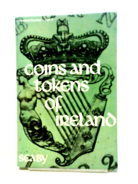 Coins And Tokens Of Ireland (Seaby's Standard Catalogue, Part 3) By Peter Seaby