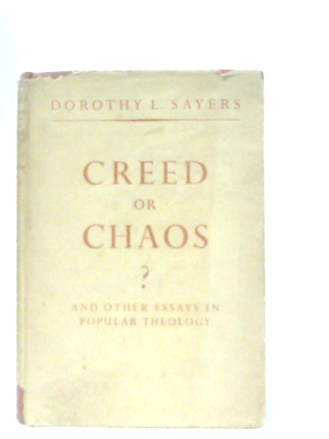 Creed or Chaos? von Dorothy L. Sayers