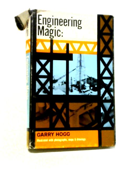 Engineering Magic By Garry Hogg