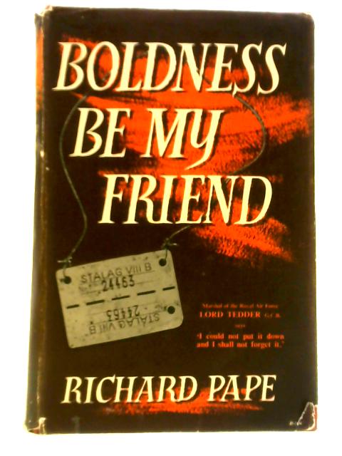 Boldness Be My Friend von Richard Pape