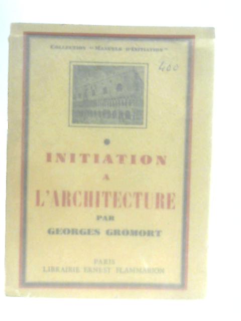 Initiation A L'Architecture von Georges Gromort