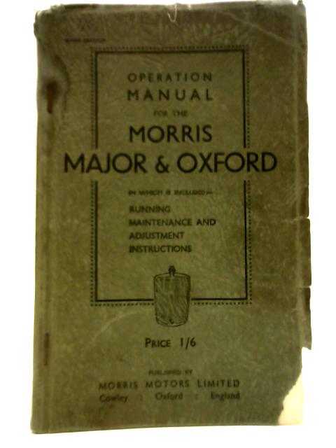 Operation Manual for the Morris Major Six and the Morris-Oxford Six von Unstated