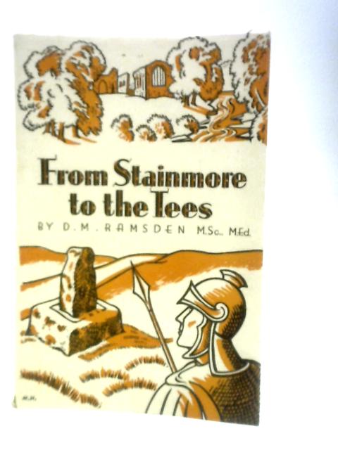 From Stainmore To The Tees By D. M. Ramsden