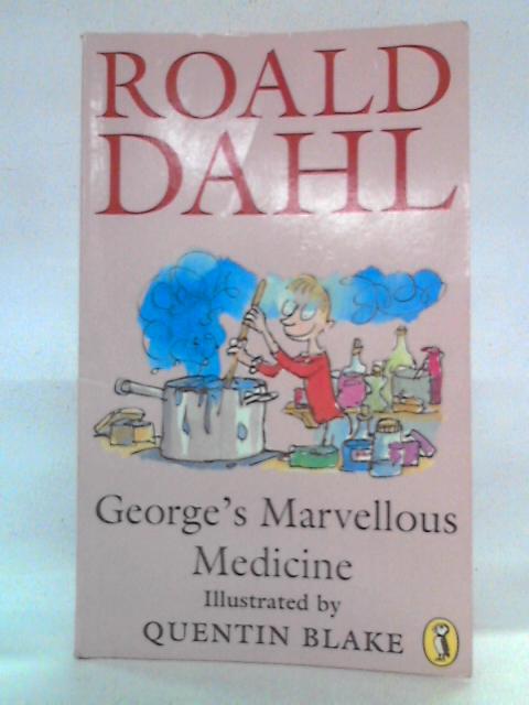 George's Marvellous Medicine By Roald Dahl