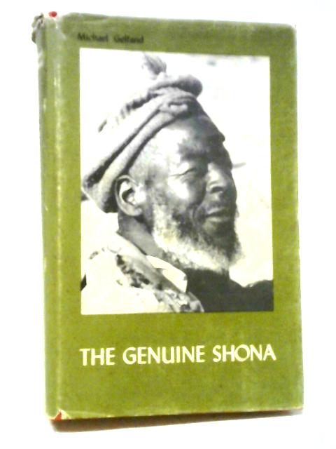 The Genuine Shona: Survival Values Of An African Culture von Michael Gelfand