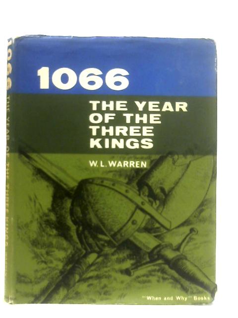 1066: The Year of the Three Kings By W. L. Warren