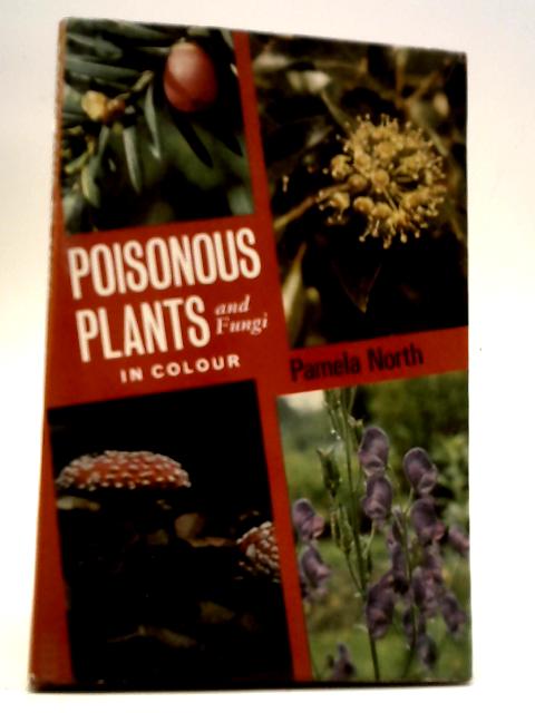 Poisonous Plants and Fungi in Colour von Pamela M. North