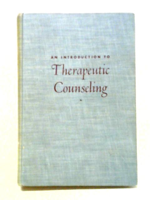 An Introduction to Therapeutic Counseling. von Elias H Porter