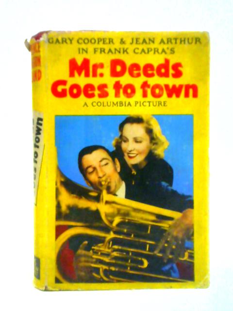 Mr Deeds Goes to Town By Clarence Budington Kelland