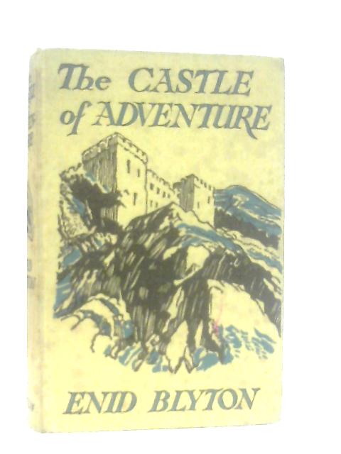 The Castle of Adventure von Enid Blyton