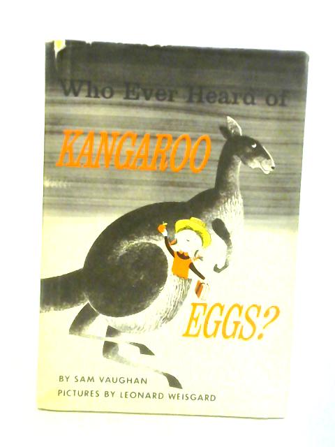 Whoever Heard Of Kangaroo Eggs? von Sam Vaughan