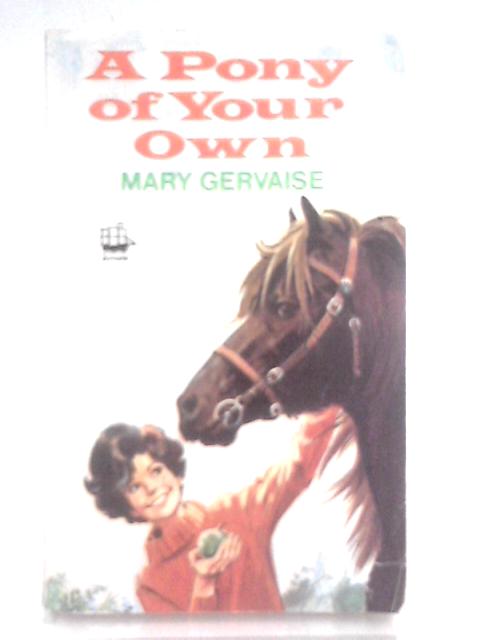 A Pony of Your Own von Mary Gervaise