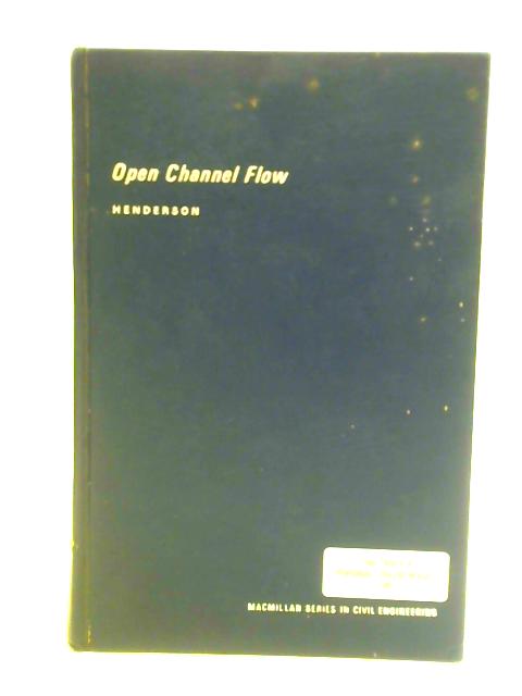 Open Channel Flow von Francis Martin Henderson