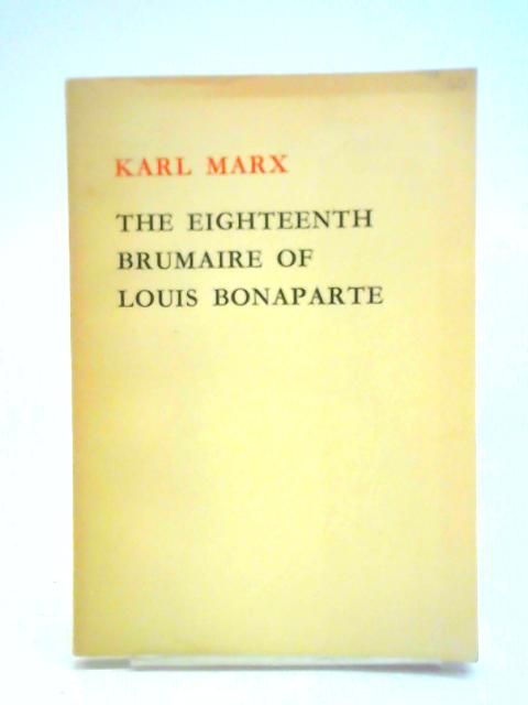 The Eighteenth Brumaire of Louis Napoleon By Karl Marx