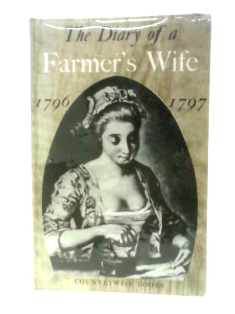 The Diary of a Farmer's Wife 1796 - 1797 By Suzanne Beedell ()