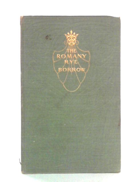 The Romany Rye: Volume I of II By George Borrow