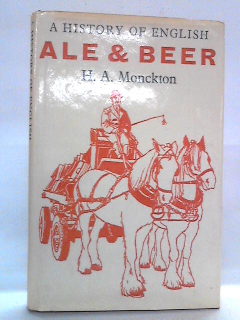 A History of English Ale and Beer von H.A. Monckton