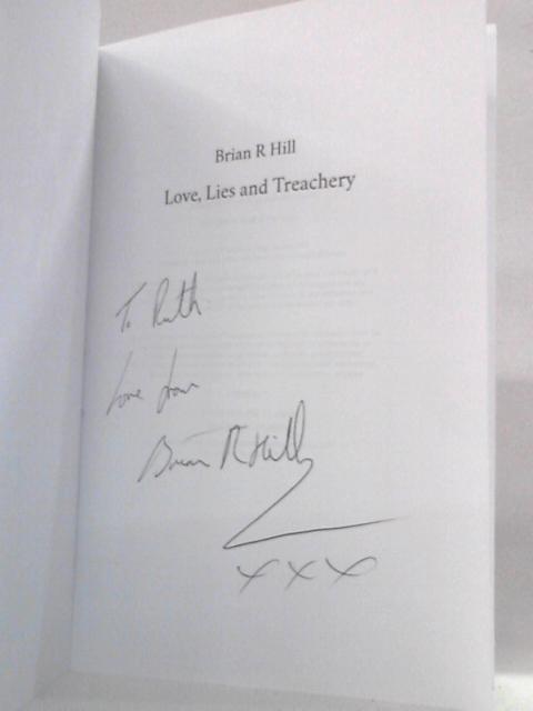 Love, Lies and Treachery By Brian R. Hill