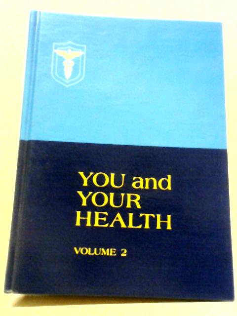 You and Your Health Volume 2: Dealing With Disease von Harold Shryock and Hubert O. Swartout