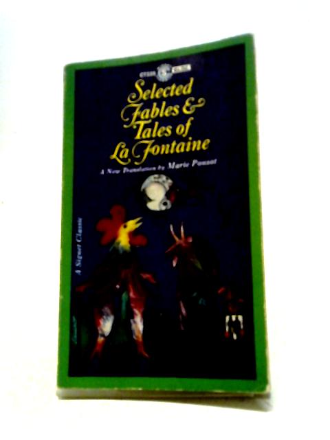 Selected Fables And Tales Of La Fontaine By Marie Ponsot