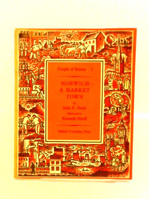 Norwich - A Market Town von John F. Davis