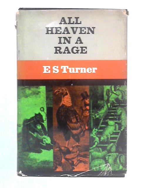 All Heaven in a Rage By E.S. Turner