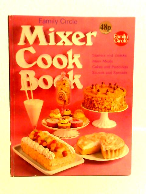 Family Circle Mixer Cook Book von Unstated