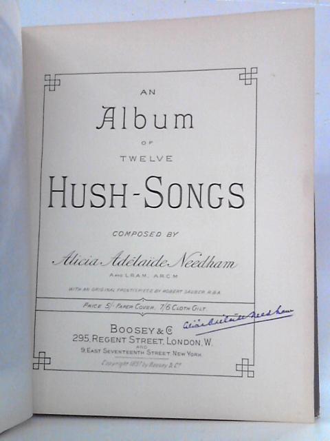 An Album of Twelve Hush-Songs By Alicia Adelaide Needham, composer