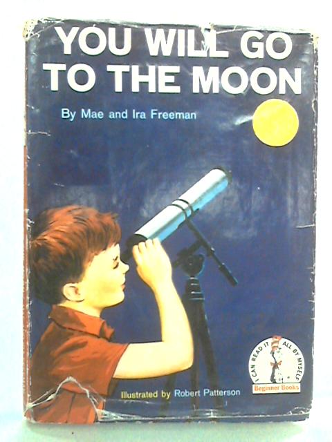 You Will Go To The Moon (Beginner Books) von Mae and Ira Freeman